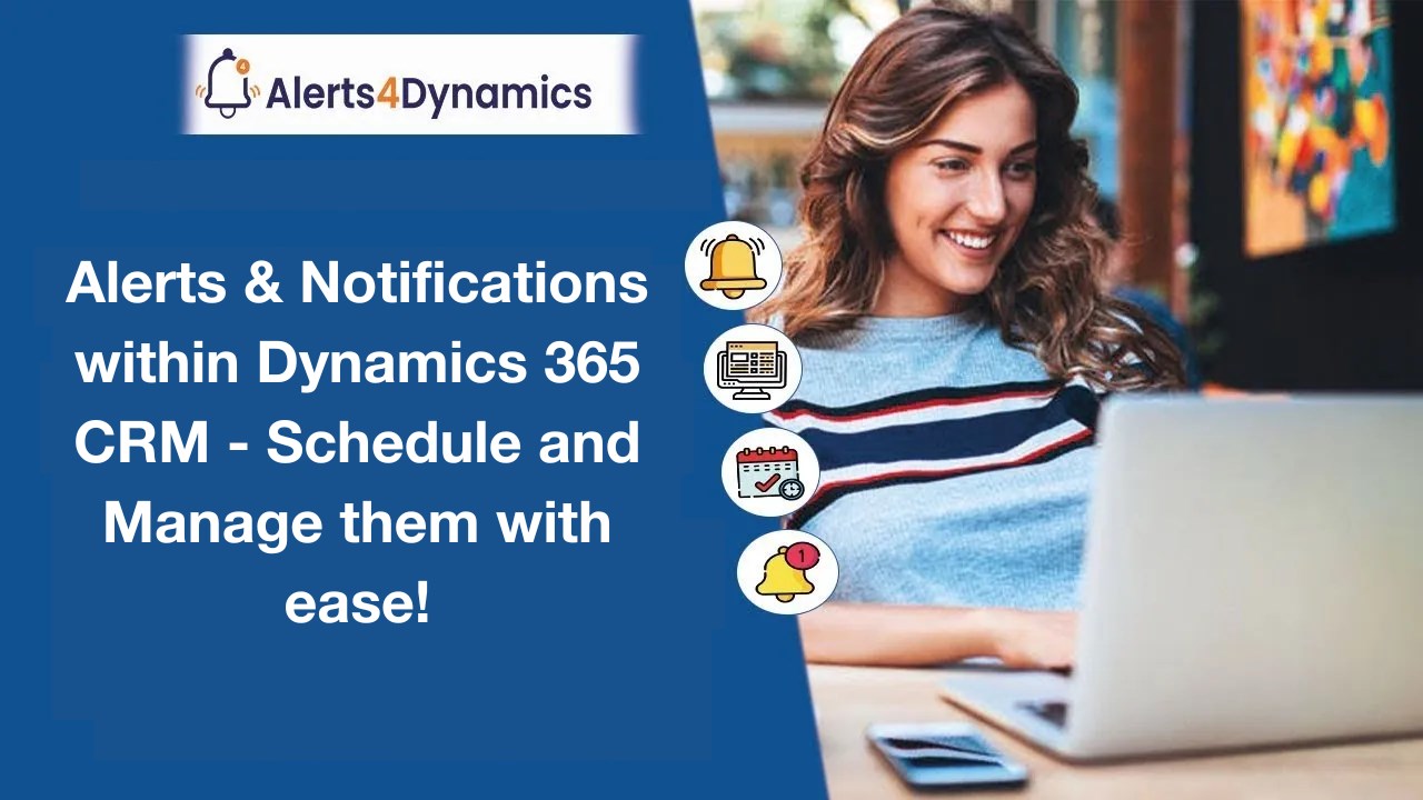 Snapshot 1 of Alerts/Notifications Management in Dynamics 365 CRM - Alerts4Dynamics