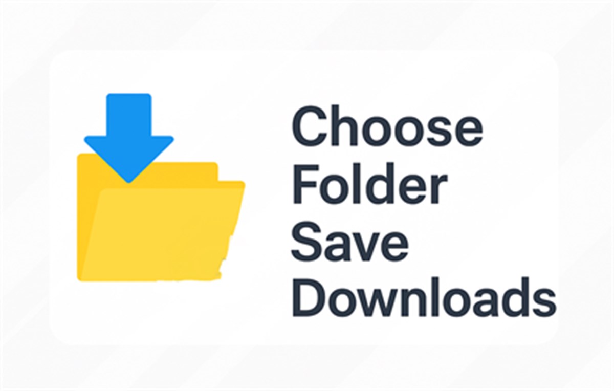 Choose Folder to Save Downloads