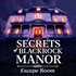 Secrets of Blackrock Manor - Escape Room