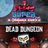 Pack de plates-formes difficiles: Super Cyborg et Dead Dungeon