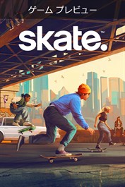 skate.™（ゲームプレビュー）
