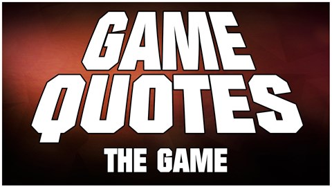 Game Quotes - The Game