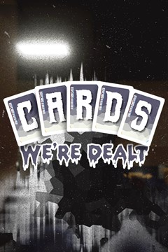 Cover poster for Cards We're Dealt