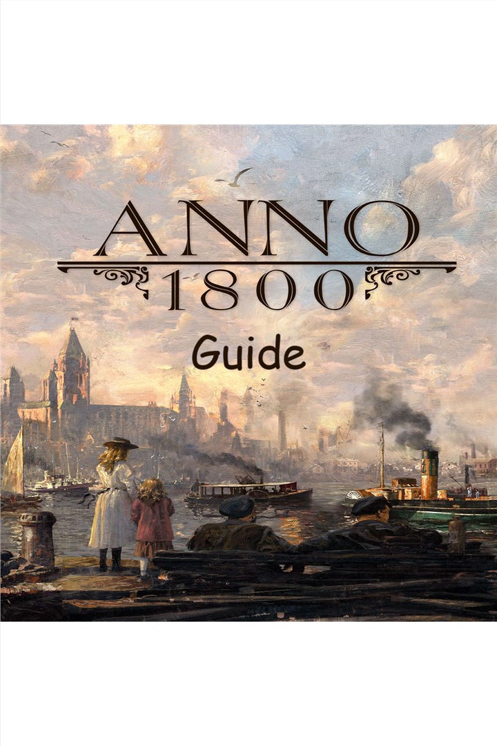 Anno 1800 Guide by GuideWorlds.com