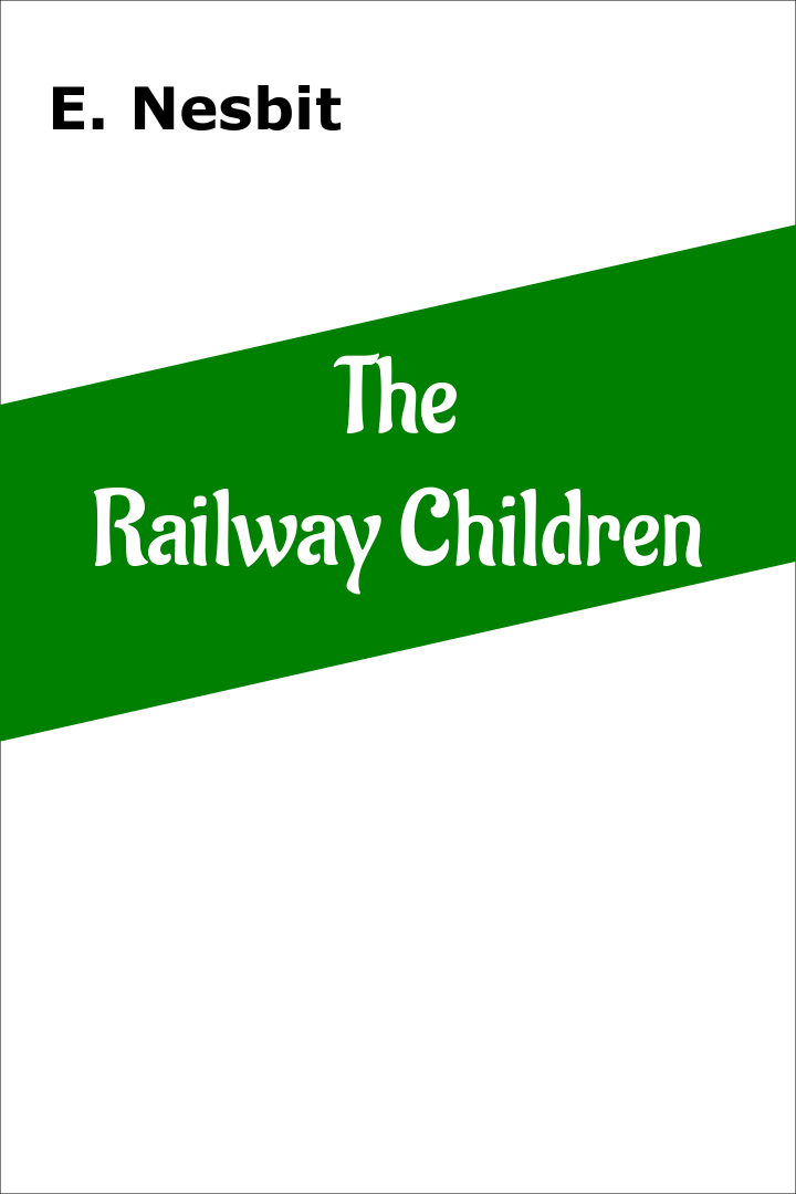The Railway Children by E. Nesbit