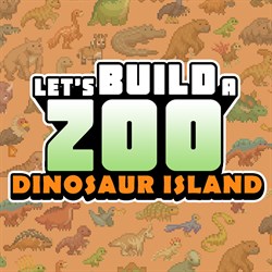 Let's Build a Zoo - Dinosaur Island DLC