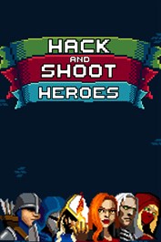 Hack and Shoot Heroes