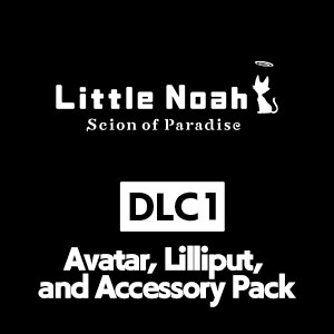 Little Noah: Scion of Paradise DLC 1: Avatar, Lilliput, and Accessory Pack