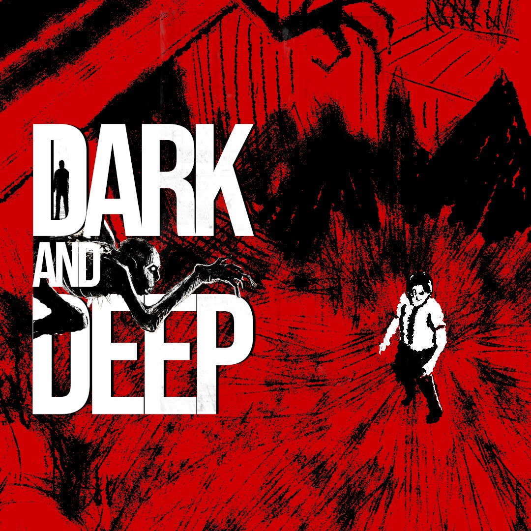 Dark and Deep