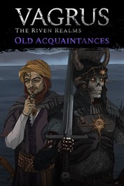 Vagrus – The Riven Realms Old Acquaintances