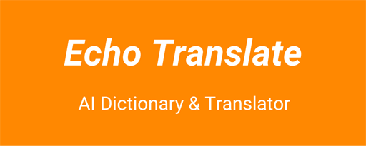 Echo Translate - AI Dictionary & Translator marquee promo image