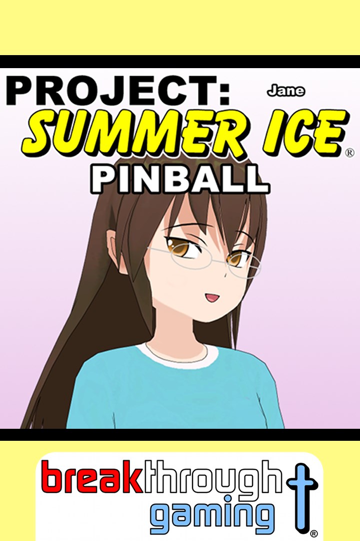 Project: Summer Ice Pinball (Jane Edition)