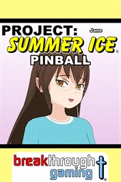 Project: Summer Ice Pinball (Jane Edition)