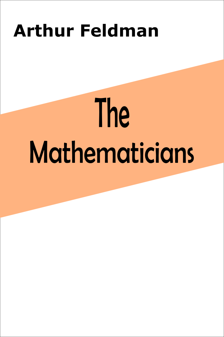 The Mathematicians by Arthur Feldman