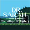 Dr Sarah and the Village of Mystery