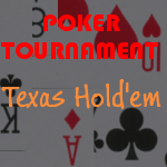 Poker Tournament - Texas Holdem