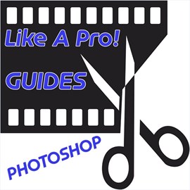 Like A Pro! Guides For Adobe Photoshop