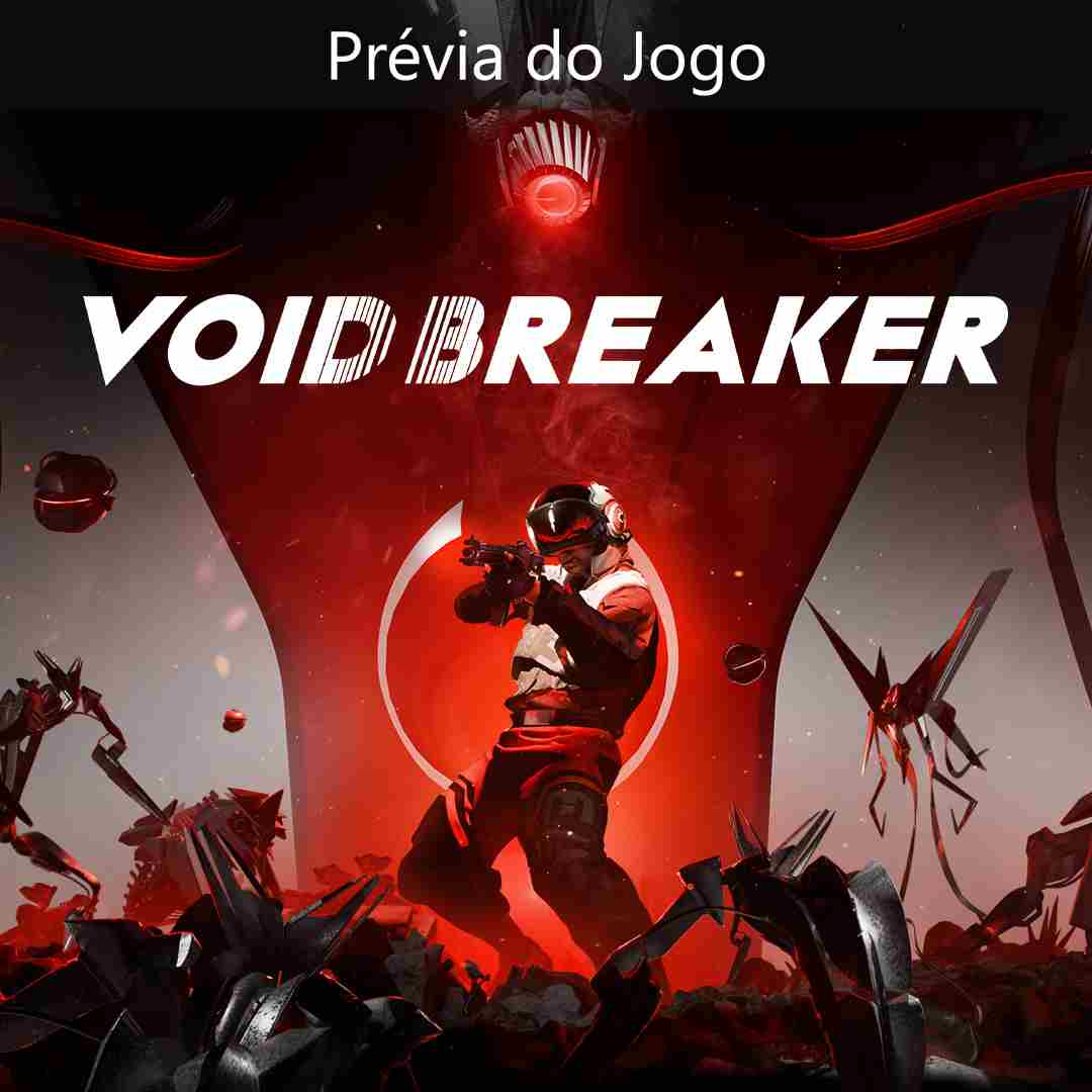 VOID/BREAKER (Prévia do Jogo)