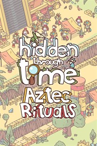 Hidden Through Time - Aztec Rituals