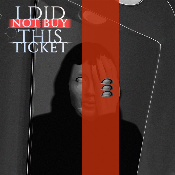 I Did Not Buy This Ticket DEMO