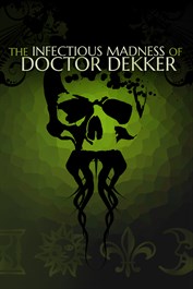 The Infectious Madness of Doctor Dekker