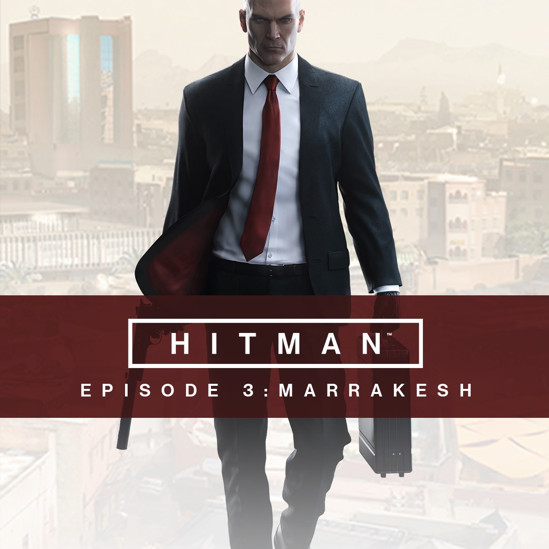 HITMAN™ - Episode 3: Marrakesh