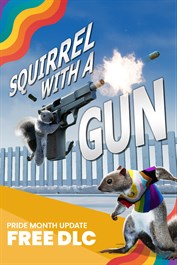 Squirrel with a Gun - Pride Month Update