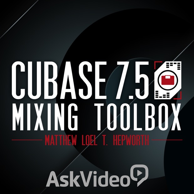 Mixing Toolbox Course for Cubase 7.5