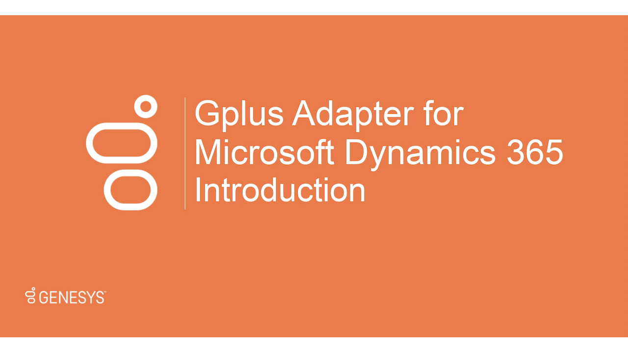 Snapshot 1 of Genesys Gplus Adapter for Dynamics 365