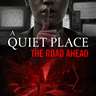 A Quiet Place: The Road Ahead