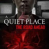 A Quiet Place: The Road Ahead