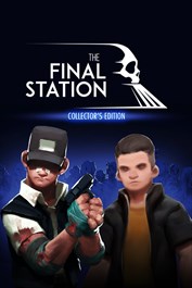 The Final Station Collector's Edition