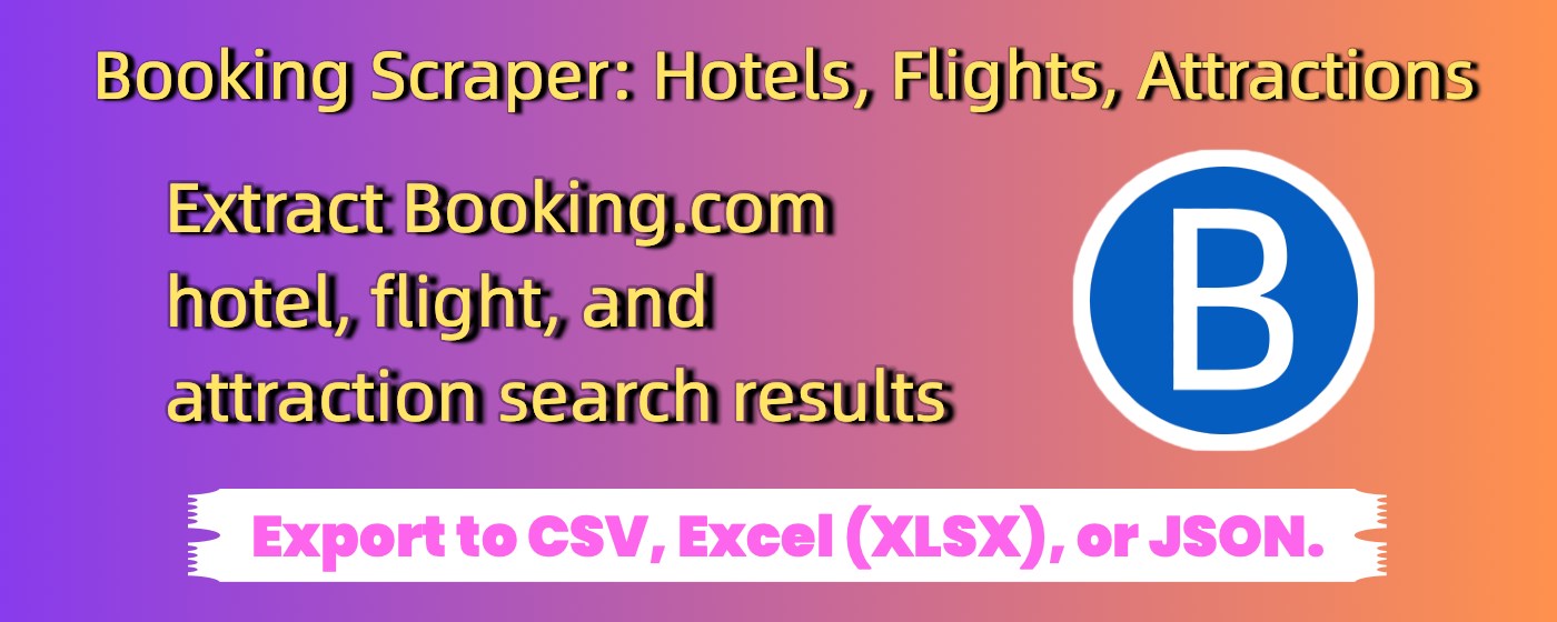 Booking Scraper: Hotels, Flights, Attractions