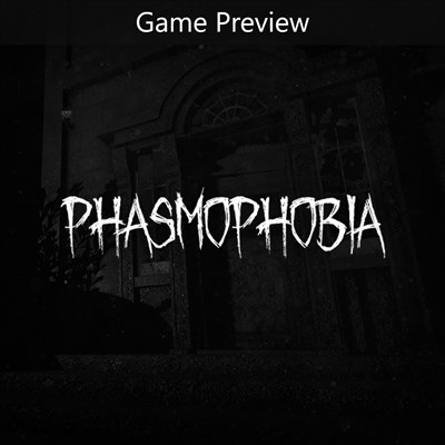 Phasmophobia (게임 미리보기)