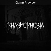 Phasmophobia (Aperçu)