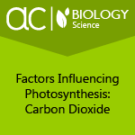 AC Biology: Factors Influencing Photosynthesis: Carbon Dioxide