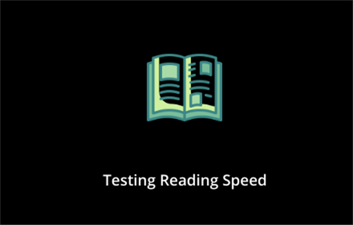 Testing Reading Speed