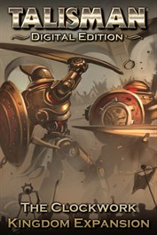 Talisman: Digital Edition - The Clockwork Kingdom Expansion