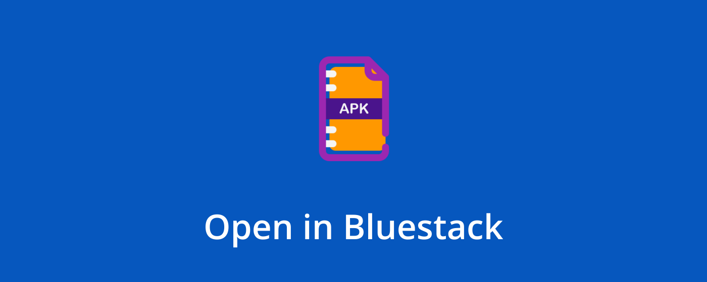 Open APK Files with Bluestacks Emulator Extension