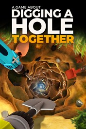 A Game About Digging A Hole™ Together