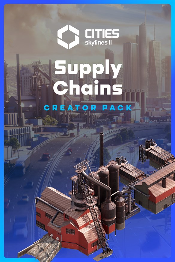 Cities: Skylines II - Creator Pack: Supply Chains Xbox Series X|S and Xbox One cover art