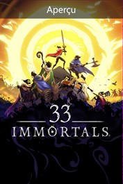 33 Immortals (Aperçu)