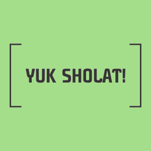 Yuk Sholat!