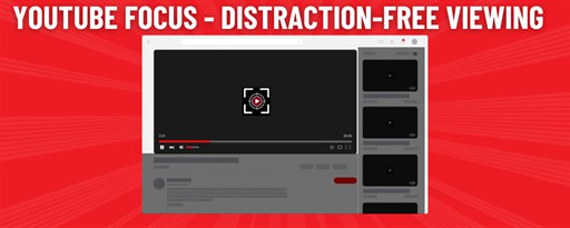 YouTube Focus - Distraction-Free Viewing marquee promo image