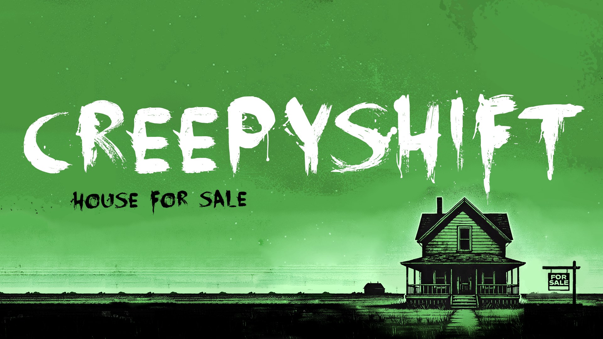 Creepy Shift: House For Sale