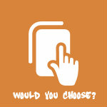 Would You Choose