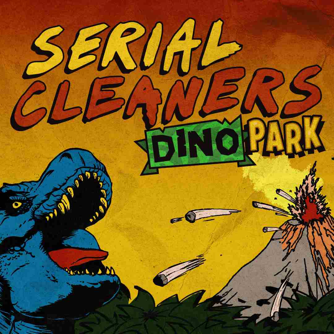 Serial Cleaners - Dino Park