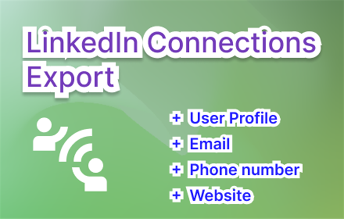 Connections Export for LinkedIn™️