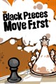 Black Pieces Move First