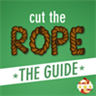 Cut the Rope Guide